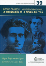 Antonio Gramsci y la crisis de la hegemonía. La
                                            refundación de la
                                            ciencia
                                            política 