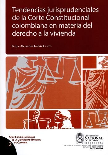 Tendencias jurisprudenciales de la Corte Constitucional
                                colombiana en materia del derecho a la vivienda