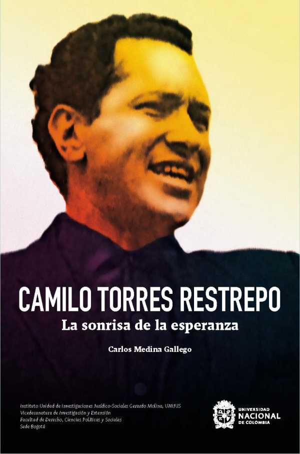 Camilo Torres Restrepo. La sonrisa de la esperanza