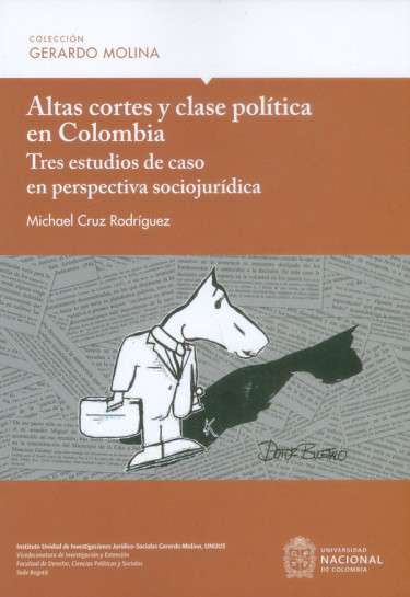 Altas cortes y clase política en Colombia. Tres estudios de caso
                                en perspectiva sociojurídica