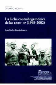 La lucha contrahegemónica de las FARC-EP (1998-2002)