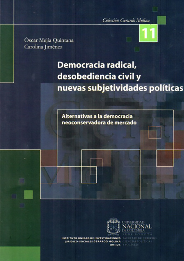 Democracia radical, desobediencia civil y nuevas subjetividades políticas. Alternativas a la democracia neoconservadora de mercado