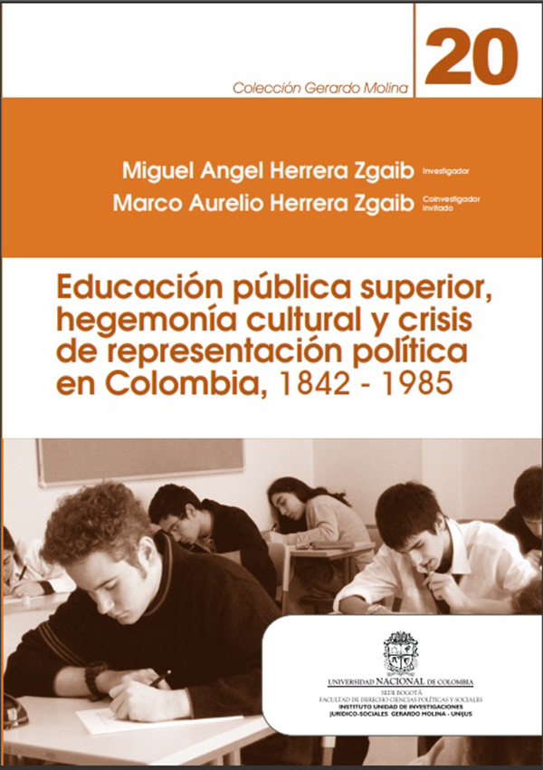Educación pública superior, hegemonía cultural y crisis de representación política en Colombia, 1842-1984