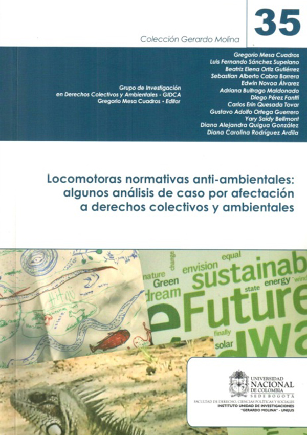 Locomotoras normativas anti-ambientales: algunos análisis de caso por afectación a derechos colectivos y ambientales