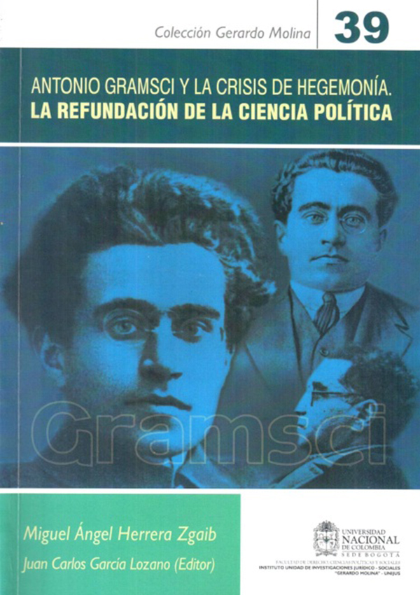 Antonio Gramsci y la crisis de la hegemonía. La refundación de la ciencia política
