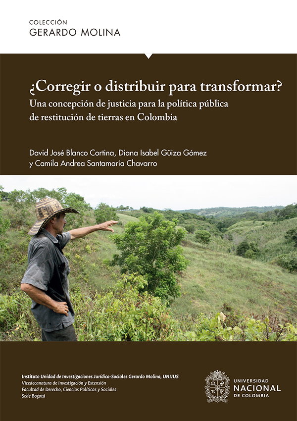 ¿Corregir o distribuir para transformar? Una concepción de justicia para la política pública de restitución de tierras en Colombia