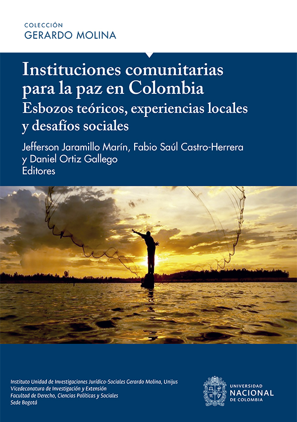 Instituciones comunitarias para la paz en Colombia. Esbozos teóricos, experiencias locales y desafíos sociales