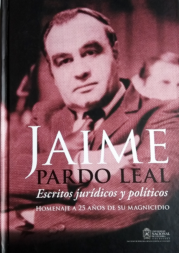 Jaime Pardo Leal. Escritos jurídicos y políticos. Homenaje a 25 años de su magnicidio