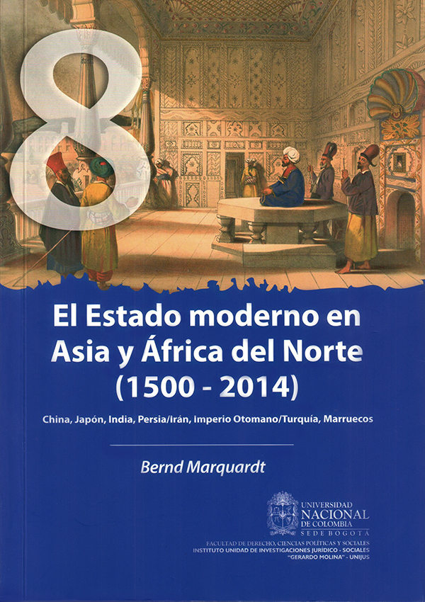 El Estado moderno en Asia y África (1500-2014). China, Japón, India, Persia/Irán, Imperio otomano/Turquía, Marruecos