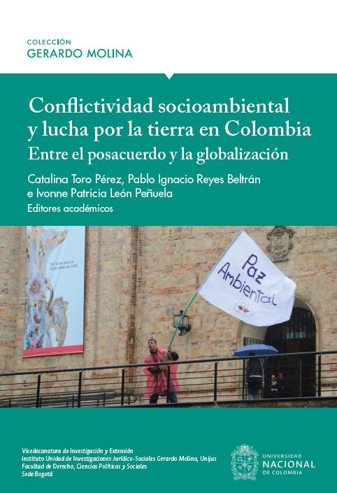 Conflictividad socioambiental y lucha por la tierra en colombia, entre el posacuerdo y la globalización