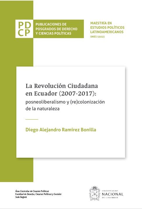 La Revolución Ciudadana en Ecuador (2007-2017): posneo liberalismo y (re)colonización de la naturaleza