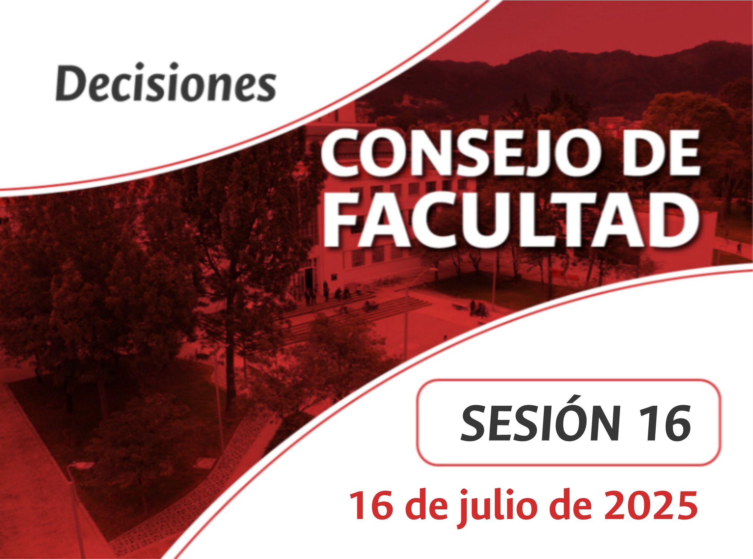 CUADRO DE DECISIONES CONSEJO DE FACULTAD 16 DE JULIO DE 2025