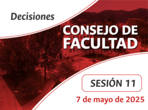 CUADRO DE DECISIONES CONSEJO DE FACULTAD 07 DE MAYO DE 2025