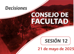 CUADRO DE DECISIONES CONSEJO DE FACULTAD 21 DE MAYO DE 2025