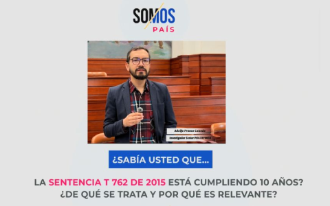 Somos País - La Sentencia T-762 de 2015