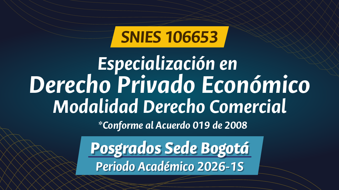 ESPECIALIZACIÓN EN DERECHO PRIVADO ECONÓMICO - MODALIDAD DERECHO COMERCIAL