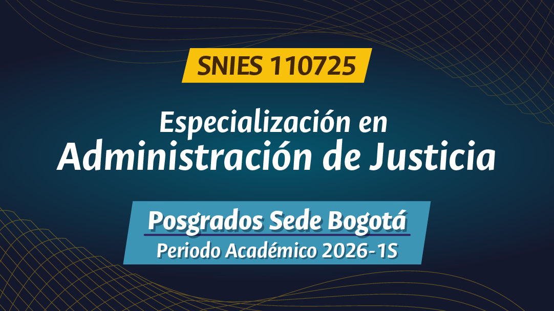 ESPECIALIZACIÓN EN ADMINISTRACIÓN DE JUSTICIA