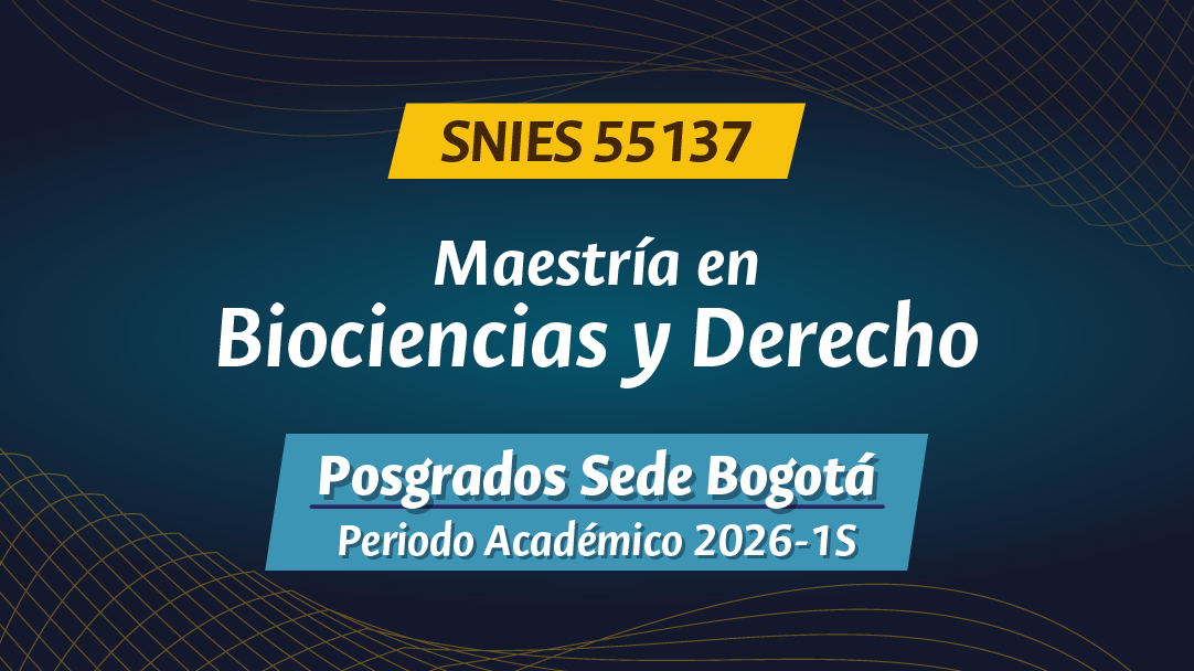 MAESTRÍA EN BIOCIENCIAS Y DERECHO