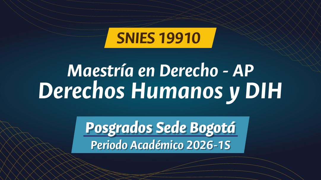 MAESTRÍA EN DERECHO AP DERECHOS HUMANOS Y DIH