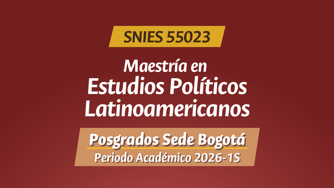 MAESTRÍA EN ESTUDIOS POLÍTICOS LATINOAMERICANOS